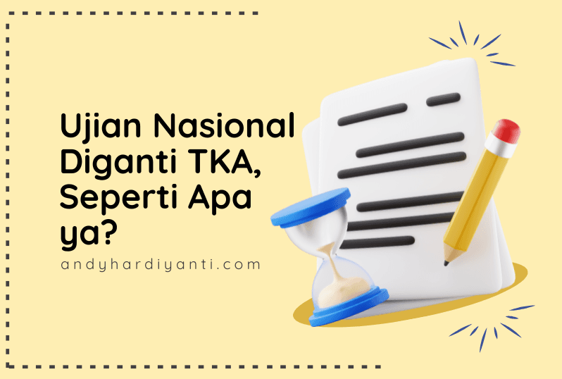 Mengenal TKA Sebagai Pengganti Ujian Nasional
